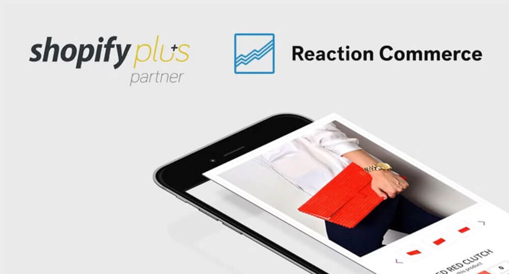 shopify plus and reaction commerce partner